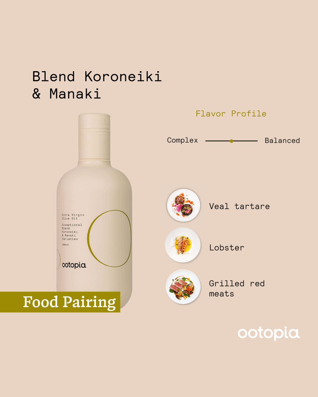Ootopia blend olive oil bottle with food pairing suggestions: veal tartare, lobster, grilled red meats.